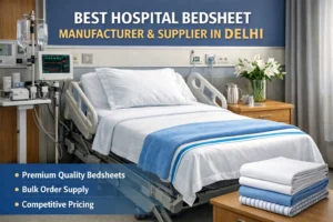 Hospital Bedsheet Manufacturer and Supplier in Delhi